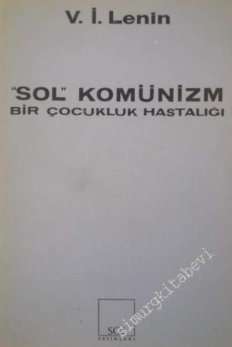 Sol Komünizm: Bir Çocukluk Hastalığı -
