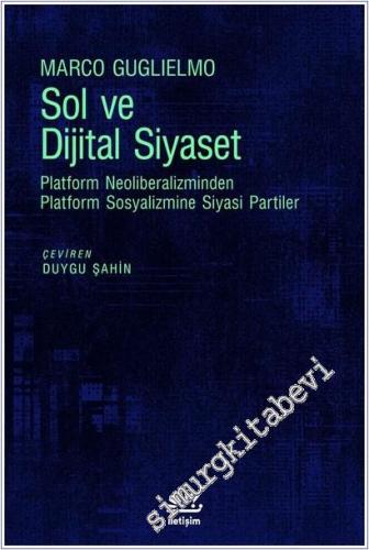 Sol ve Dijital Siyaset : Platform Neoliberalizminden Platform Sosyalizmine Siyasi Partiler -        2026