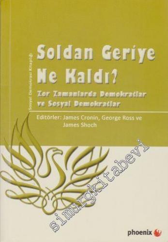 Soldan Geriye Ne Kaldı? Zor Zamanlarda Demokratlar ve Sosyal Demokratl