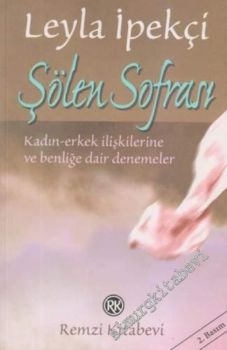 Şölen Sofrası: Kadın-Erkek İlişkilerinde ve Benliğe Dair Denemeler -        1999