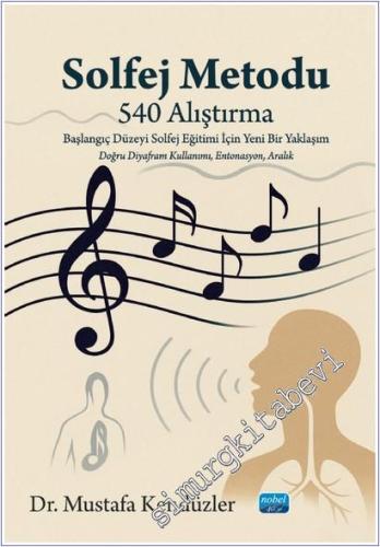 Solfej Metodu (540 Alıştırma) Başlangıç Düzeyi Solfej Eğitimi İçin Yen