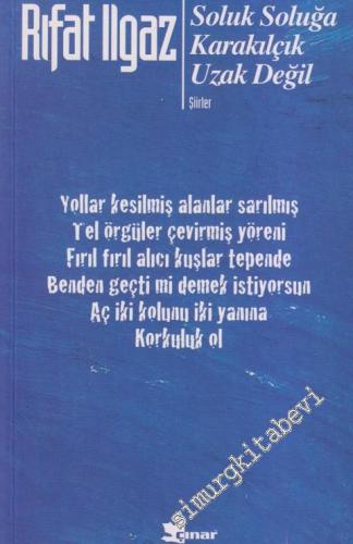 Soluk Soluğa Karakılçık Uzak Değil Şiirler 1962 - 1969 - 1971 -        2008