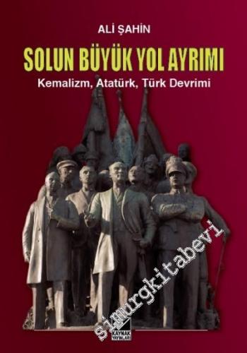 Solun Büyük Yol Ayrımı : Kemalizm, Atatürk, Türk Devrimi CİLTLİ -