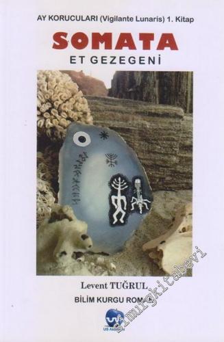 Somata : Et Gezegeni : Ay Korucuları (Vigilante Lunaris) 1. Kitap -        2017