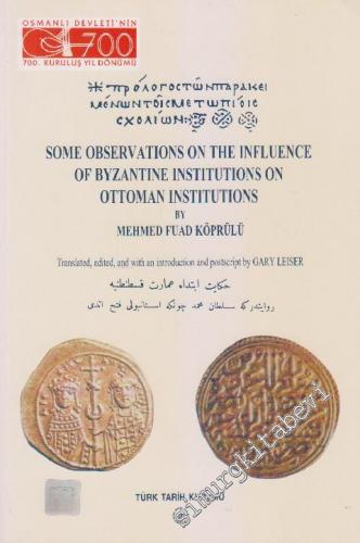 Some Observations on the Influence of Byzantine Institutions on Ottoman Institutions -        1999