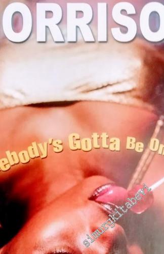 Somebody's Gotta Be On Top -        2004