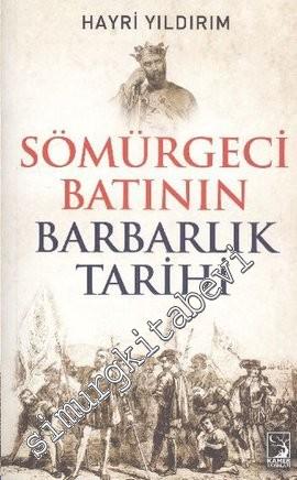 Sömürgeci Batının Barbarlık Tarihi