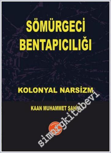 Sömürgeci Bentapıcılığı : Kolonyal Narsizm -        2024