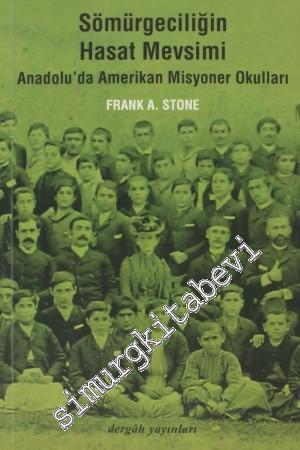 Sömürgeciliğin Hasat Mevsimi: Anadolu'da Amerikan Misyoner Okulları -