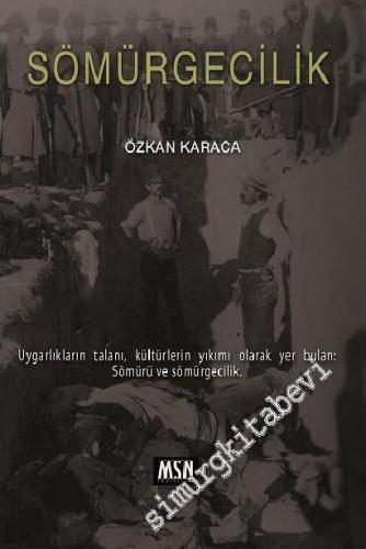 Sömürgecilik: Kanlı Şarap, Küflü Ekmek -