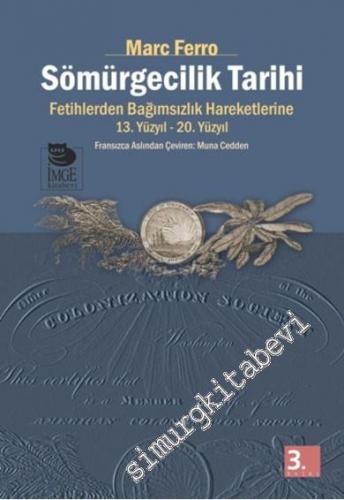 Sömürgecilik Tarihi: Fetihlerden Bağımsızlık Hareketlerine ( 13. - 20. Yüzyıl ) -