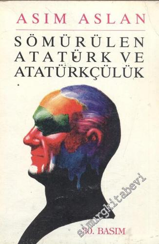 Sömürülen Atatürk ve Atatürkçülük -