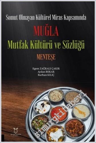Somut Olmayan Kültürel Miras Kapsamında Muğla Mutfak Kültürü ve Sözlüğü Menteşe -        2024