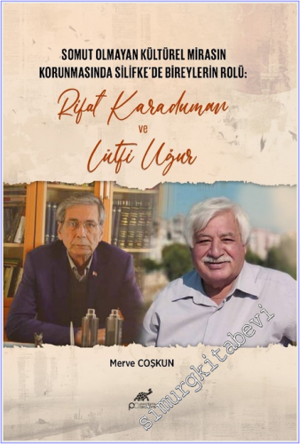 Somut Olmayan Kültürel Mirasın Korunmasında Silifke'de Bireylerin Rolü : Rifat Karaduman ve Lutfi Uğur -
