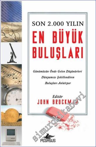 Son 2000 Yılın En Büyük Buluşları : Günümüzün Önde Gelen Düşünürleri Dünyamızı Şekillendiren Buluşları Anlatıyor -        2023
