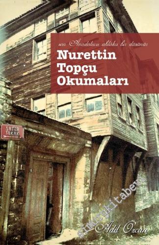 Son Anadolucu Ahlâkçı Bir Düşünür : Nurettin Topçu Okumaları -        2015