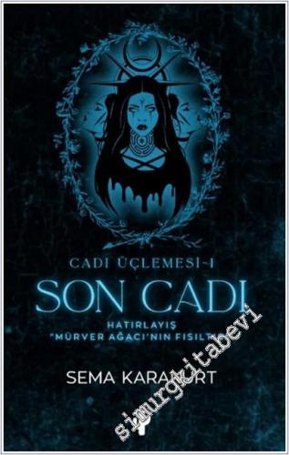 Son Cadı - Hatırlayış ve Mürver Ağacının Fısıltısı : Cadı Üçlemesi 1 -        2025