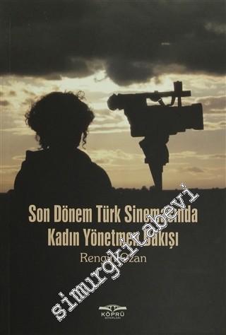 Son Dönem Türk Sinemasında Kadın Yönetmen Bakışı -