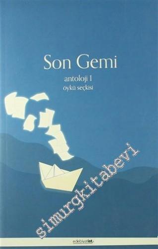 Son Gemi - Antoloji 1: Öykü Seçkisi -