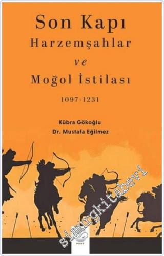 Son Kapı Harzemşahlar ve Moğol İstilası (1097 - 1231) -        2024