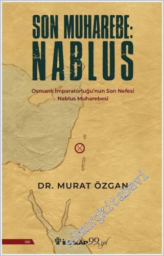 Son Muharebe : Nablus -  Osmanlı İmparatorluğu'nun Son Nefesi Nablus Muharebesi -        2026