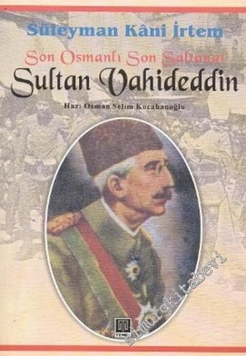 Son Osmanlı Son Saltanat Sultan Vahideddin -        2003