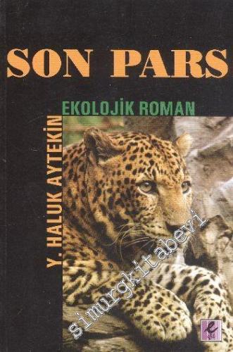 Son Pars ( Ekolojik Roman ) -