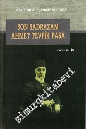 Son Sadrazam Ahmet Tevfik Paşa -
