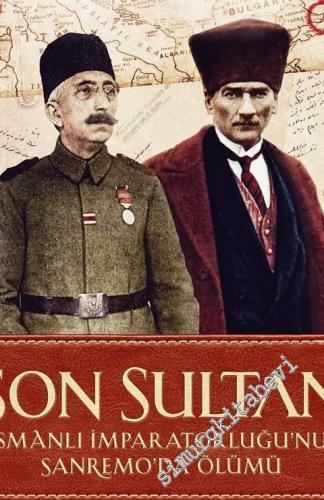 Son Sultan: Osmanlı İmparatorluğu'nun Sanremo'da Ölümü -