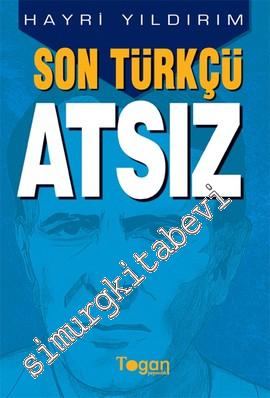 Son Türkçü Atsız -