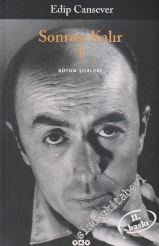 Sonrası Kalır 1: Bütün Şiirleri - İkindi Üstü, Dirlik Düzenlik, Yerçekimli Karanfil, Umutsuzlar Parkı, Petrol, Nerde Antigone, Tragedyalar, Çağrılmayan Yakup, Kirli Ağustos, Sonrası Kalır -        2025