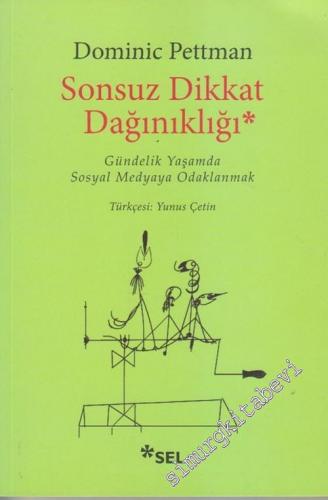 Sonsuz Dikkat Dağınıklığı : Gündelik Yaşamda Sosyal Medyaya Odaklanmak -        2021