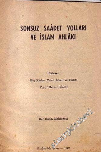 Sonsuz Saadet Yolları ve İslâm Ahlakı  -