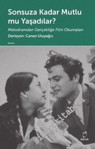 Sonsuza Kadar Mutlu mu Yaşadılar: Melodramdan Gerçekliğe Film Okumalar