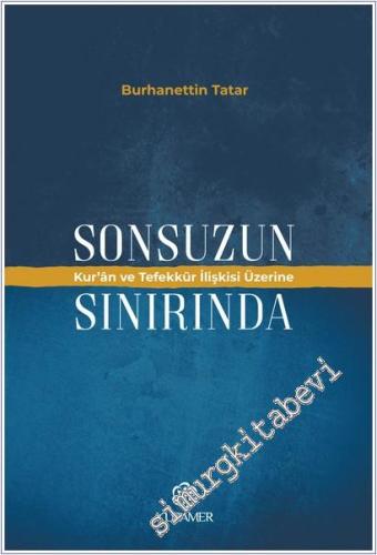 Sonsuzun Sınırında: Kur'an ve Tefekkür İlişkisi Üzerine -        2025