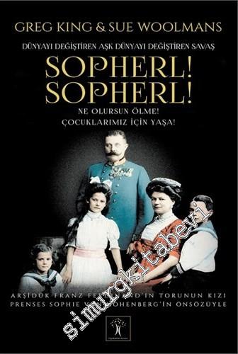Sopherl ! Sopherl ! Dünyayı Değiştiren Aşk Dünyayı Değiştiren Savaş - Ne Olursun Ölme! Çocuklarımız İçin Yaşa ! -