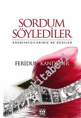 Sordum Söylediler: Edebiyatçılarımız Ne Dediler -