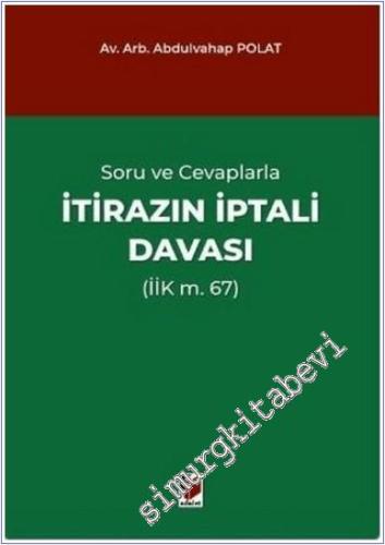 Soru ve Cevaplarla İtirazın İptali Davası (İİK m. 67) -        2025