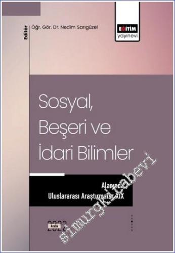 Sosyal Beşeri ve İdari Bilimler Alanında Uluslararası Araştırmalar XIX -        2022