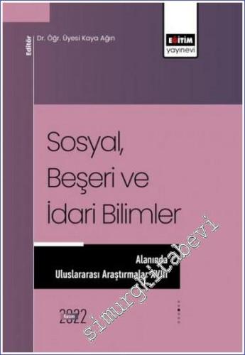 Sosyal, Beşeri ve İdari Bilimler Alanında Uluslararası Araştırmalar XVIII -        2022