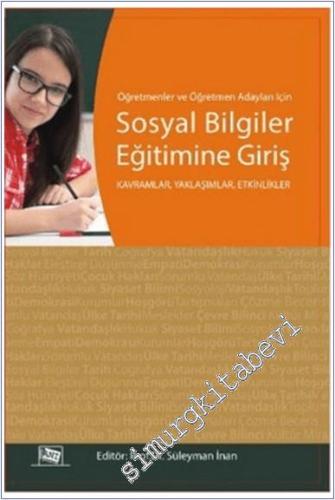 Sosyal Bilgiler Eğitimine Giriş : Kavramlar, Yaklaşımlar, Etkinlikler -        2021