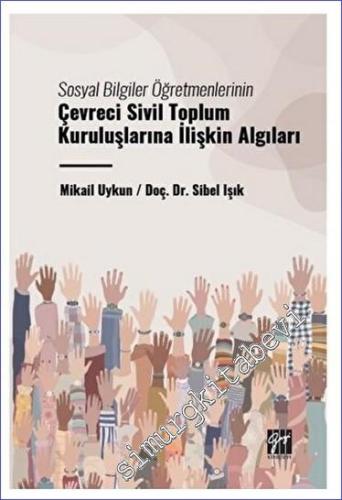 Sosyal Bilgiler Öğretmenlerinin Çevreci Sivil Toplum Kuruluşlarına İlişkin Algıları -        2023