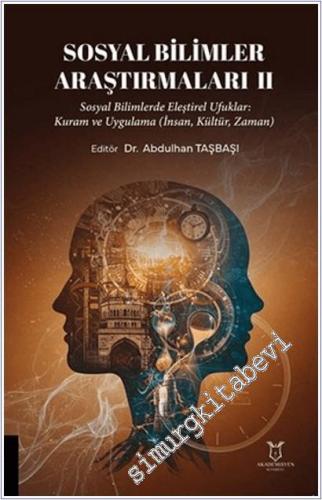 Sosyal Bilimler Araştırmaları II: Sosyal Bilimlerde Eleştirel Ufuklar: Kuram ve Uygulama (İnsan, Kültür, Zaman) -        2025