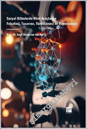 Sosyal Bilimlerde Nitel Araştırma Felsefesi Tasarımı Yürütülmesi ve Raporlaması -        2024