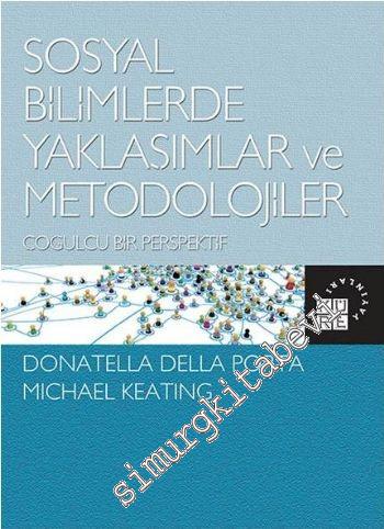 Sosyal Bilimlerde Yaklaşımlar ve Metodolojiler : Çoğulcu Bir Perspektif -        2019