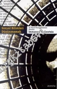 Sosyal Bilimleri Düşünmemek - 19. Yüzyıl Paradigmasının Sınırları -        1999