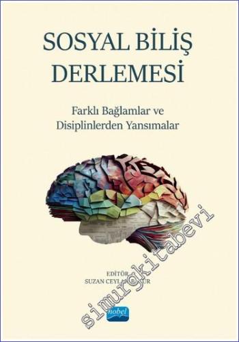 Sosyal Biliş Derlemesi Farklı Bağlamlar ve Disiplinlerden Yansımalar -        2023