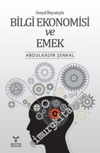 Sosyal Boyutuyla Bilgi Ekonomisi ve Emek -