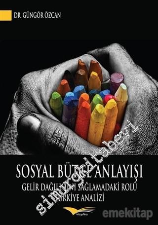 Sosyal Bütçe Anlayışı: Gelir Dağılımını Sağlamadaki Rolü Türkiye Analizi -