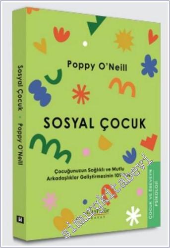 Sosyal Çocuk: Çocuğunuzun Sağlıklı ve Mutlu Arkadaşlıklar Geliştirmesinin 101 Yolu -        2025